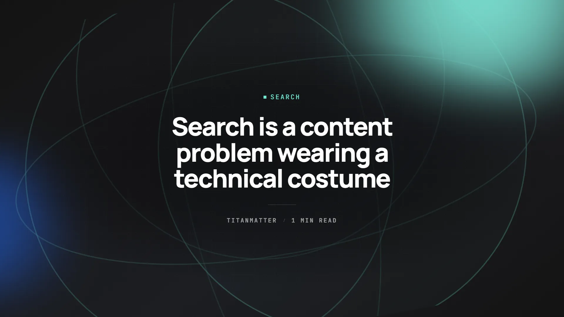 Search is a content problem wearing a technical costume — TITANMATTER insights